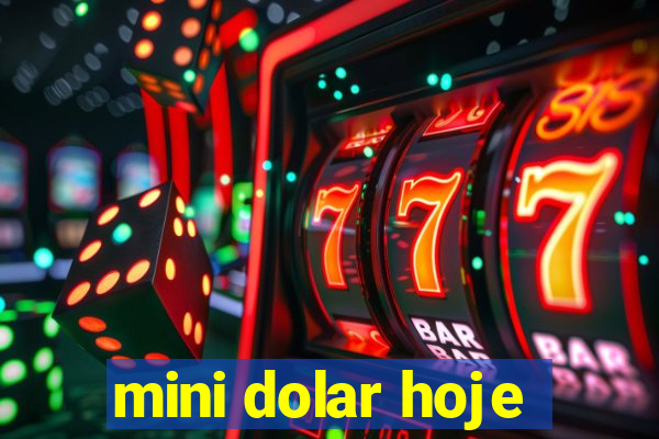 mini dolar hoje